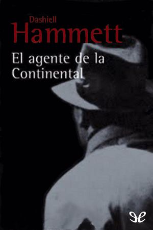 [The Continental Op 2.10] • El Agente De La Continental